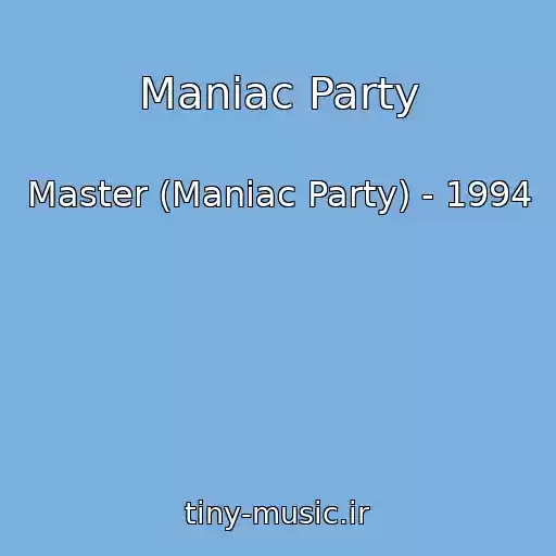 کاور آهنگ Maniac Party از Master (Maniac Party) - 1994