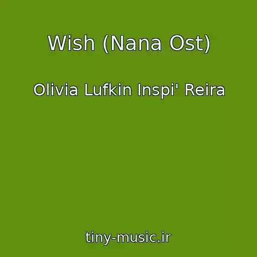 کاور آهنگ Wish (Nana Ost) از Olivia Lufkin Inspi' Reira