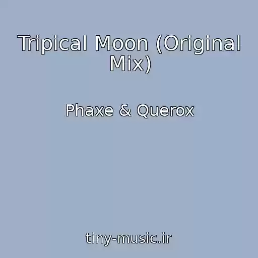 کاور آهنگ Tripical Moon (Original Mix) از Phaxe & Querox