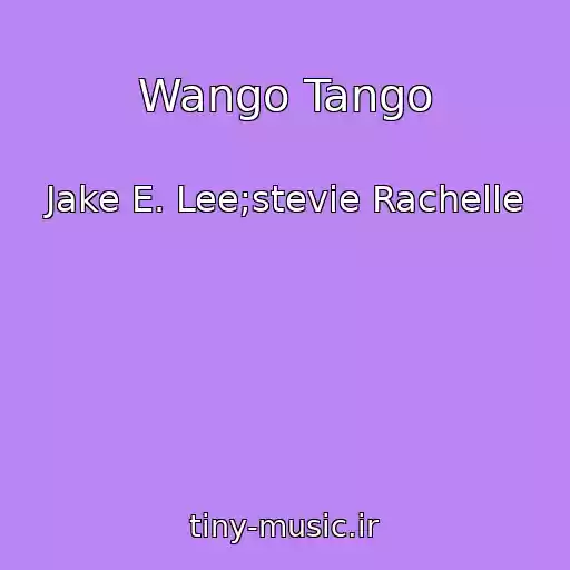 کاور آهنگ Wango Tango از Jake E. Lee;stevie Rachelle