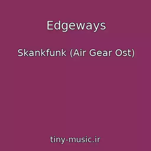 کاور آهنگ Edgeways از Skankfunk (Air Gear Ost)