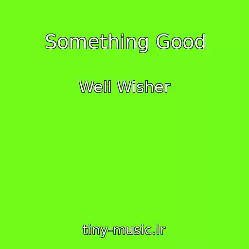 کاور آهنگ Something Good از Well Wisher