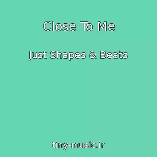 کاور آهنگ Close To Me از Just Shapes & Beats
