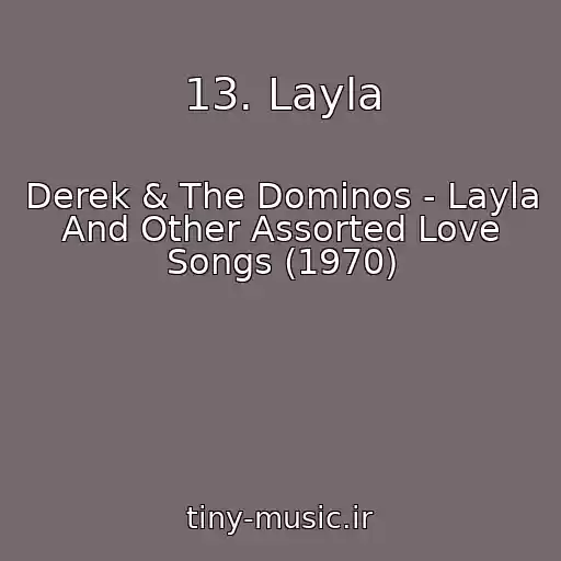 کاور آهنگ 13. Layla از Derek & The Dominos - Layla And Other Assorted Love Songs (1970)