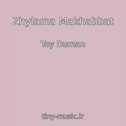 کاور آهنگ Zhylama Makhabbat از Toy Duman