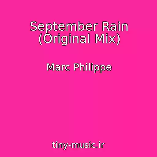 کاور آهنگ September Rain (Original Mix) از Marc Philippe