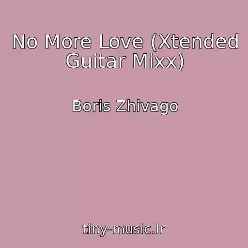 کاور آهنگ No More Love (Xtended Guitar Mixx) از Boris Zhivago