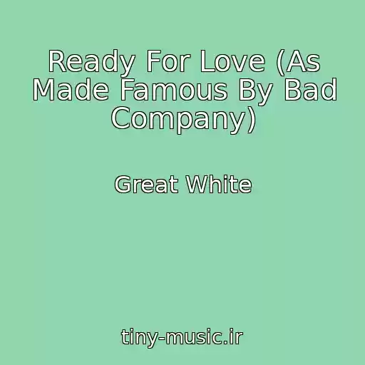 کاور آهنگ Ready For Love (As Made Famous By Bad Company) از Great White