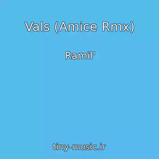 کاور آهنگ Vals (Amice Rmx) از Ramil'