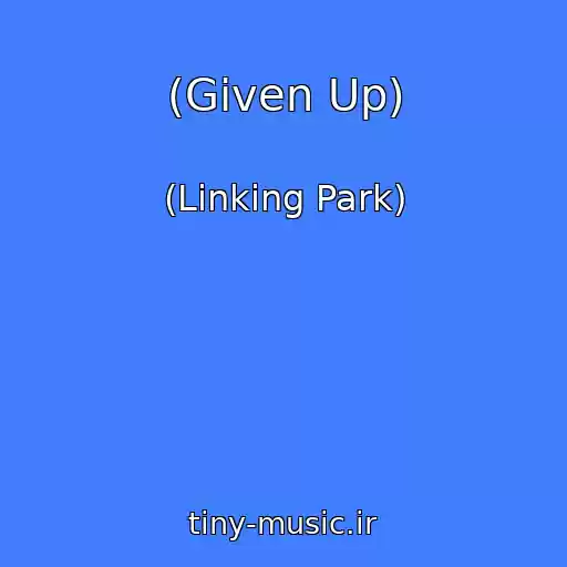 کاور آهنگ (Given Up) از (Linking Park)