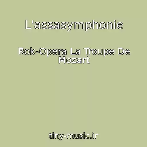 کاور آهنگ L'assasymphonie از Rok-Opera La Troupe De Mozart