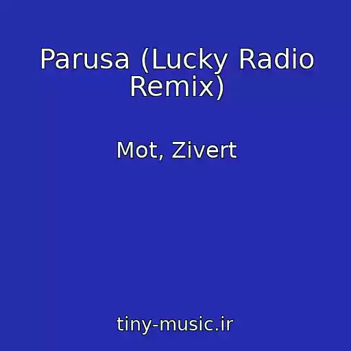 کاور آهنگ Parusa (Lucky Radio Remix) از Mot, Zivert