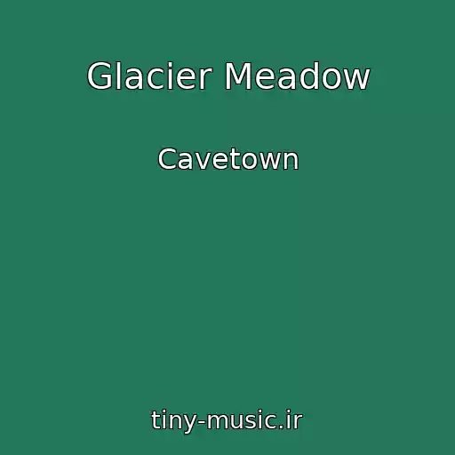 کاور آهنگ Glacier Meadow از Cavetown