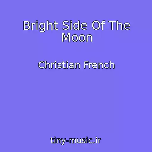 کاور آهنگ Bright Side Of The Moon از Christian French