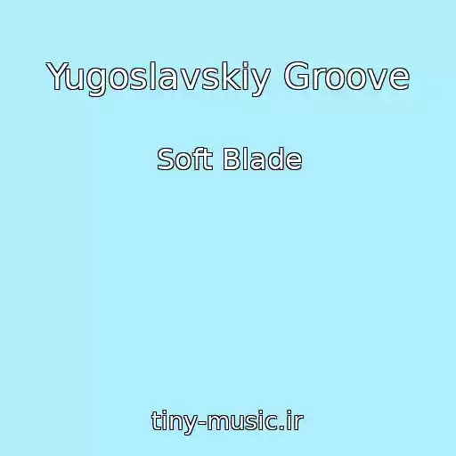 کاور آهنگ Yugoslavskiy Groove از Soft Blade