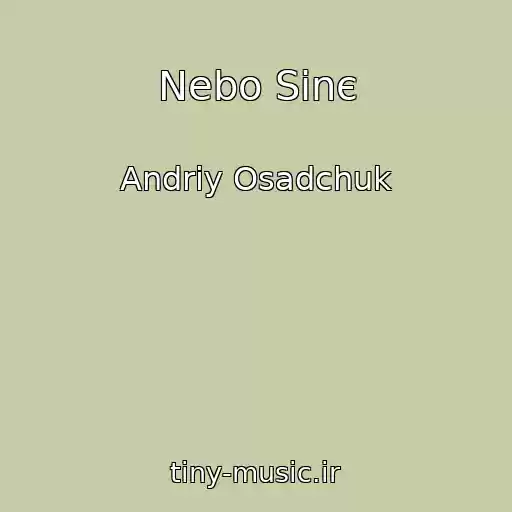 کاور آهنگ Nebo Sinє از Andrіy Osadchuk