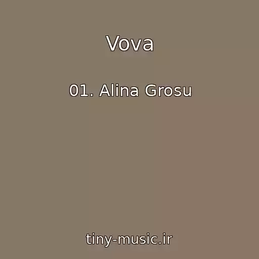 کاور آهنگ Vova از 01. Alina Grosu