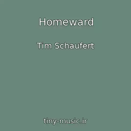 کاور آهنگ Homeward از Tim Schaufert