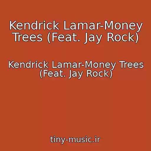 کاور آهنگ Kendrick Lamar-Money Trees (Feat. Jay Rock) از Kendrick Lamar-Money Trees (Feat. Jay Rock)