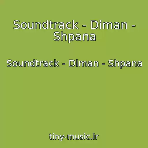 کاور آهنگ Soundtrack - Diman - Shpana از Soundtrack - Diman - Shpana