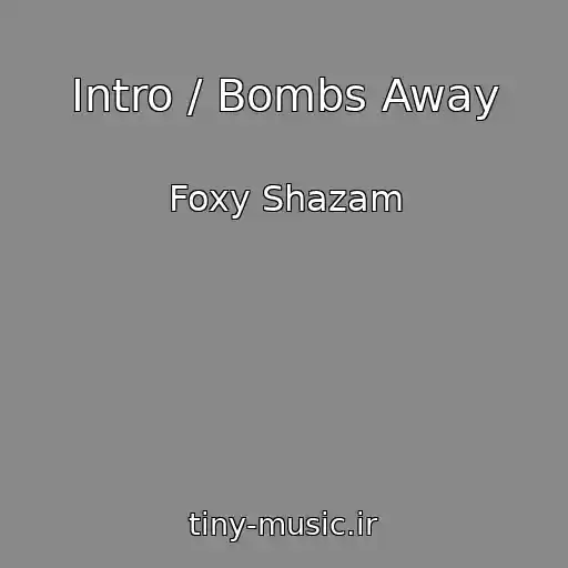 کاور آهنگ Intro / Bombs Away از Foxy Shazam