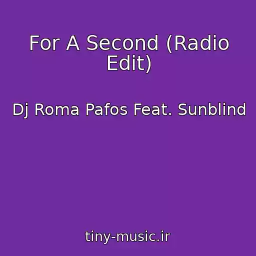 کاور آهنگ For A Second (Radio Edit) از Dj Roma Pafos Feat. Sunblind