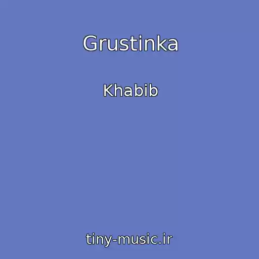 کاور آهنگ Grustinka از Khabib