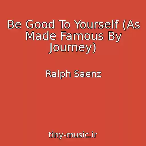 کاور آهنگ Be Good To Yourself (As Made Famous By Journey) از Ralph Saenz