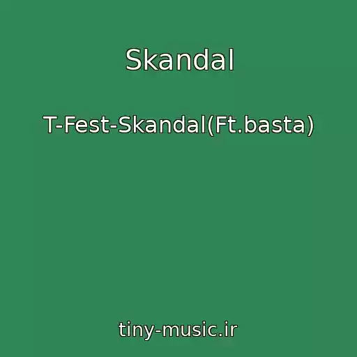 کاور آهنگ Skandal از T-Fest-Skandal(Ft.basta)