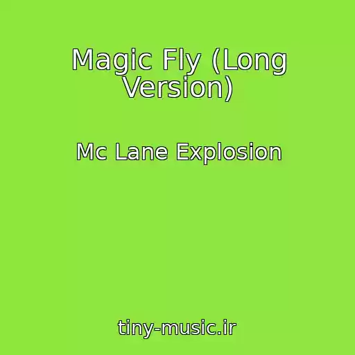 کاور آهنگ Magic Fly (Long Version) از Mc Lane Explosion