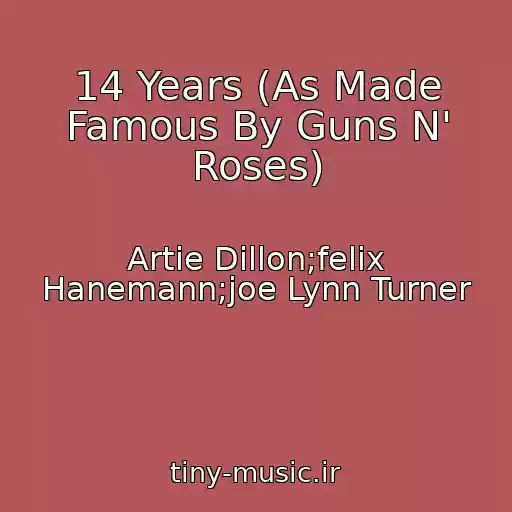 کاور آهنگ 14 Years (As Made Famous By Guns N' Roses) از Artie Dillon;felix Hanemann;joe Lynn Turner
