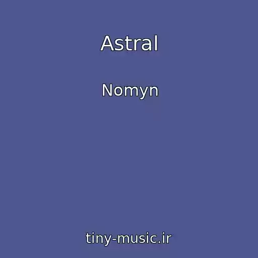کاور آهنگ Astral از Nomyn