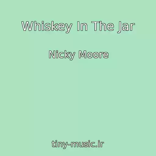 کاور آهنگ Whiskey In The Jar از Nicky Moore