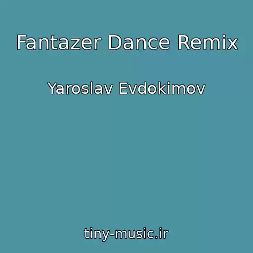 کاور آهنگ Fantazer Dance Remix از Yaroslav Evdokimov