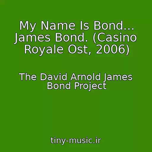 کاور آهنگ My Name Is Bond... James Bond. (Casino Royale Ost, 2006) از The David Arnold James Bond Project
