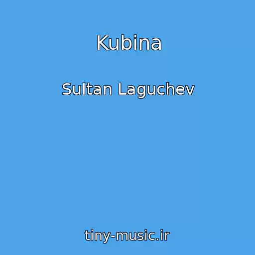 کاور آهنگ Kubina از Sultan Laguchev