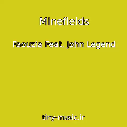 کاور آهنگ Minefields از Faouzia Feat. John Legend