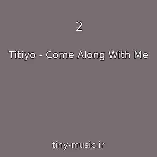کاور آهنگ 2 از Titiyo - Come Along With Me