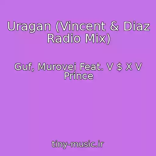 کاور آهنگ Uragan (Vincent & Diaz Radio Mix) از Guf, Murovei Feat. V $ X V Prince