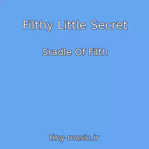 کاور آهنگ Filthy Little Secret از Sradle Of Filth