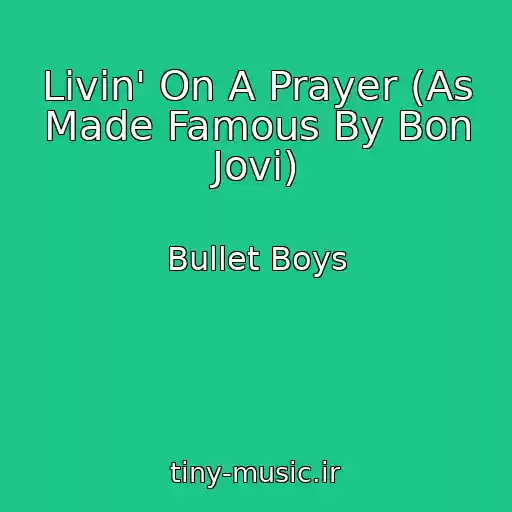 کاور آهنگ Livin' On A Prayer (As Made Famous By Bon Jovi) از Bullet Boys