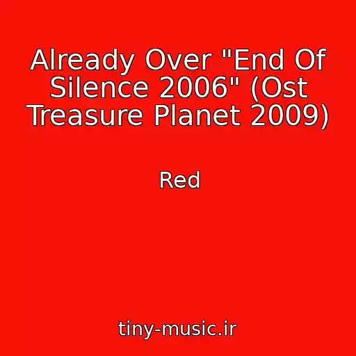 کاور آهنگ Already Over "End Of Silence 2006" (Ost Treasure Planet 2009) از Red