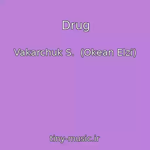 کاور آهنگ Drug از Vakarchuk S.  (Okean Elzi)