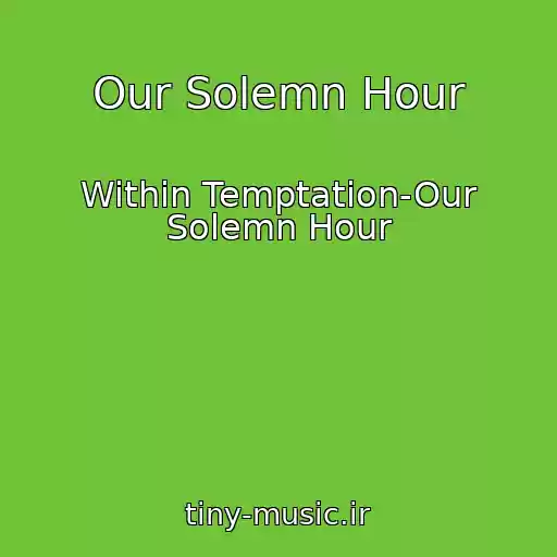 کاور آهنگ Our Solemn Hour از Within Temptation-Our Solemn Hour