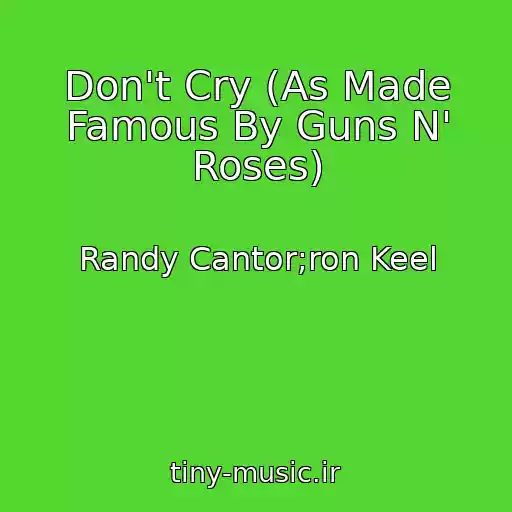 کاور آهنگ Don't Cry (As Made Famous By Guns N' Roses) از Randy Cantor;ron Keel