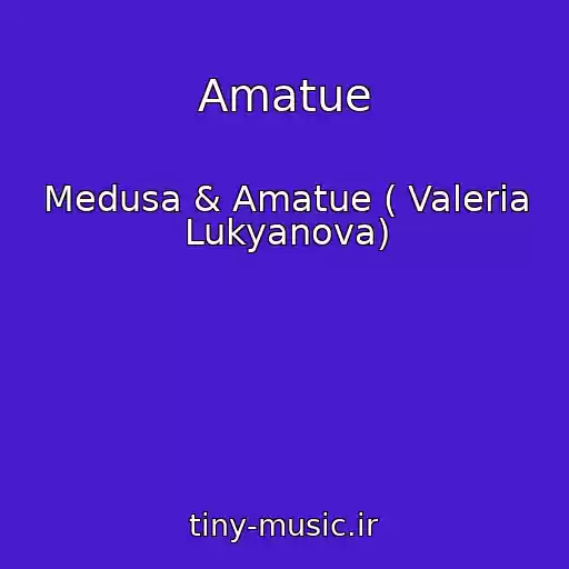 کاور آهنگ Amatue از Medusa & Amatue ( Valeria Lukyanova)