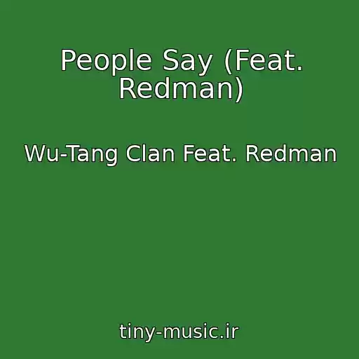 کاور آهنگ People Say (Feat. Redman) از Wu-Tang Clan Feat. Redman
