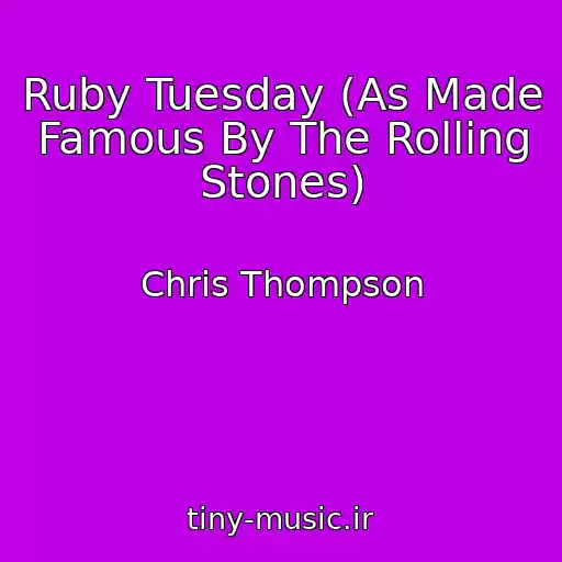 کاور آهنگ Ruby Tuesday (As Made Famous By The Rolling Stones) از Chris Thompson