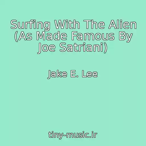 کاور آهنگ Surfing With The Alien (As Made Famous By Joe Satriani) از Jake E. Lee