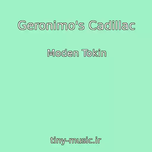 کاور آهنگ Geronimo's Cadillac از Moden Tokin